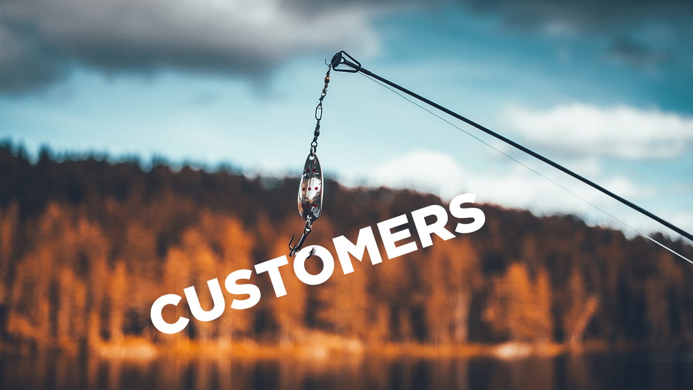Fishing for customers